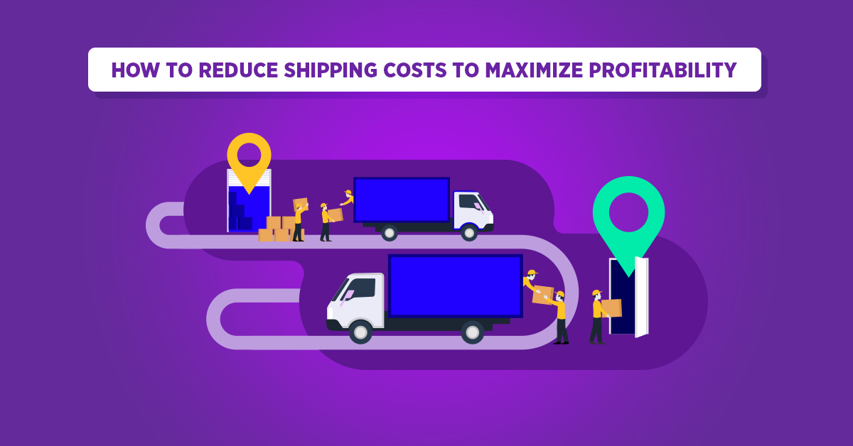 10 Effective Ways to Reduce Shipping Costs for Business [2024]